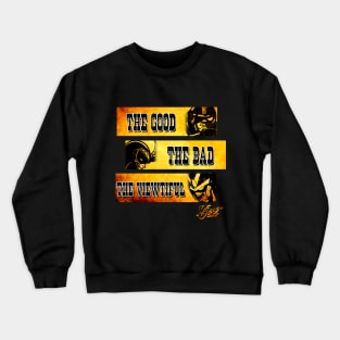 The Good, the bad an the Viewtiful varation Crewneck Sweatshirt